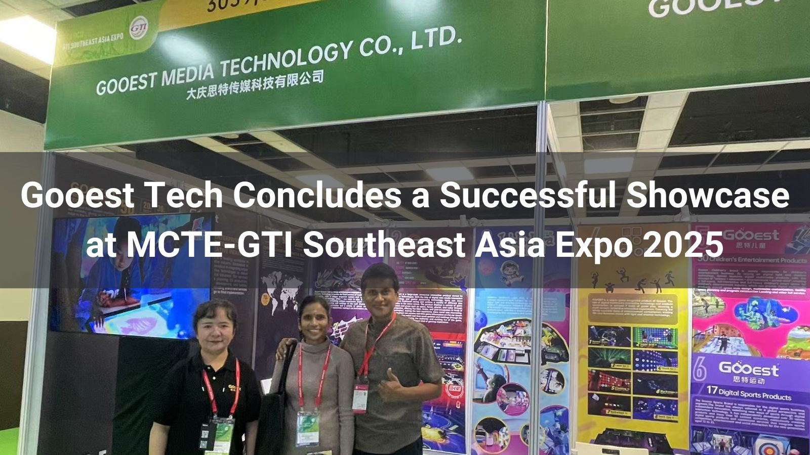 Gooest Tech Concludes a Successful Showcase at MCTE-GTI Southeast Asia Expo 2025
