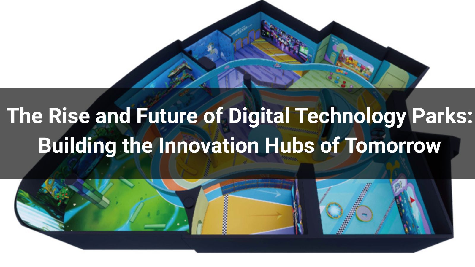 The Rise and Future of Digital Technology Parks: Building the Innovation Hubs of Tomorrow